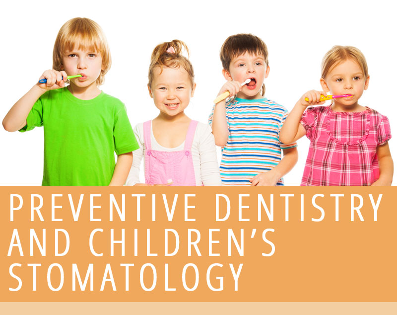Preventive Dentistry and Children's Stomatology